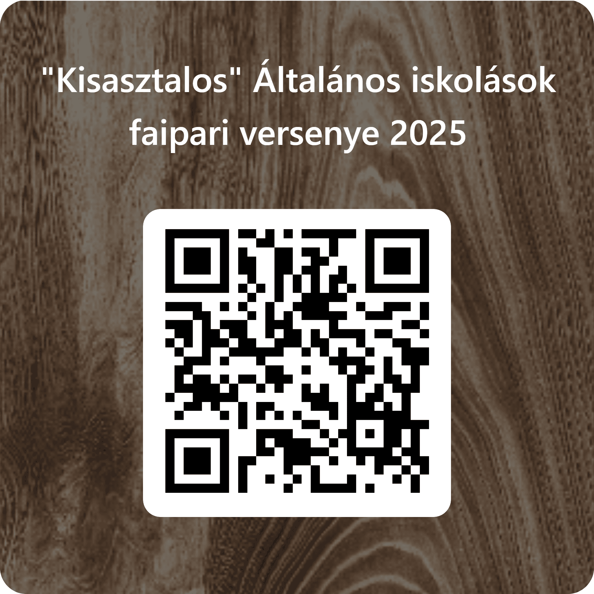 _Kisasztalos_ Általános iskolások faipari versenye 2025 QR-kódja.png